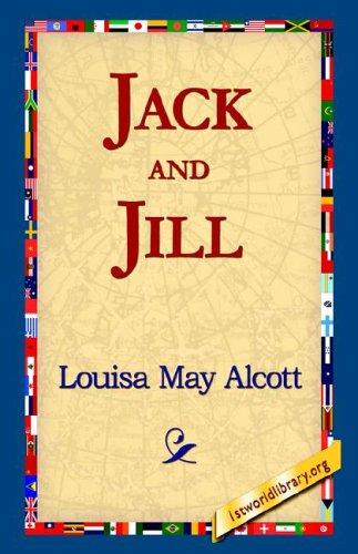 Louisa May Alcott: Jack And Jill (Hardcover, 2006, 1st World Library)
