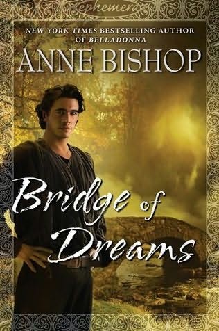 Anne Bishop: Bridge of dreams (2012, ROC)