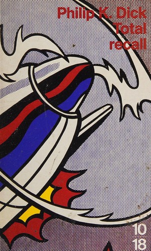 Philip K. Dick: Total recall (French language, 1991, C. Bourgois)