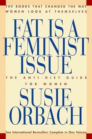 Susie Orbach: Fat Is a Feminist Issue (Hardcover, 1997, BBS Publishing Corporation)