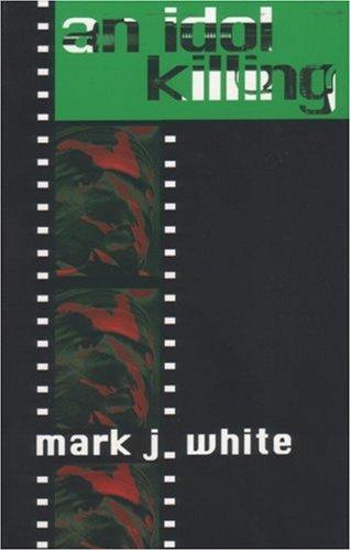 Mark White: An Idol Killing (Paperback, 1997, AK Press)