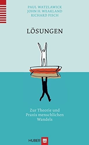 Paul Watzlawick, John H. Weakland, Richard Fisch: Lösungen (Hardcover, 2013, Hogrefe AG)