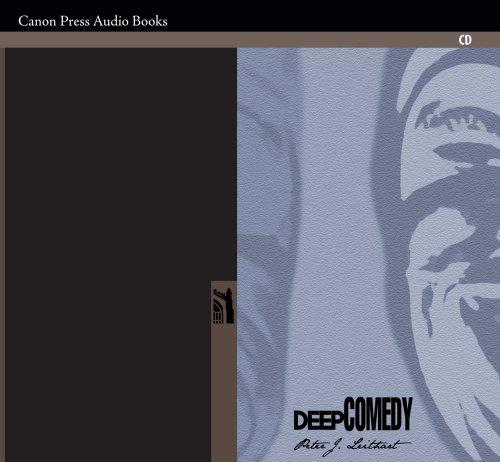 Peter J. Leithart: Deep Comedy (AudiobookFormat, 2007, Canon Press)