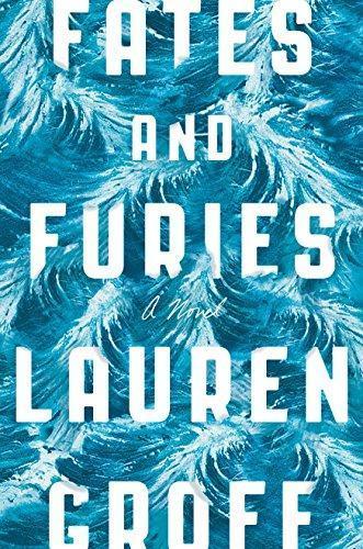 Lauren Groff: Fates and Furies (Paperback, 2015)