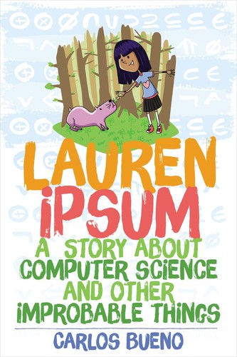 Carlos Bueno: Lauren Ipsum (EBook, 2014, No Starch Press)