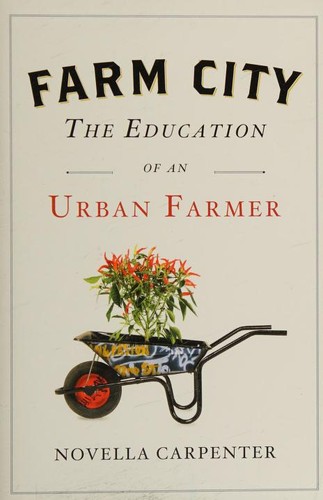 Novella Carpenter: Farm City (Paperback, 2009, The Penguin Press)