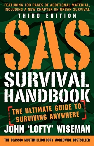 John 'Lofty' Wiseman, John Wiseman: SAS Survival Handbook, Third Edition: The Ultimate Guide to Surviving Anywhere (2014, William Morrow Paperbacks)