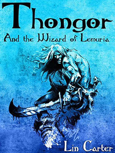 Linwood Vrooman Carter: Thongor and The Wizard of Lemuria (1969, Berkley Medallion)