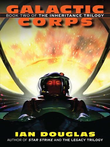 Ian Douglas: Galactic Corps (EBook, 2008, HarperCollins)