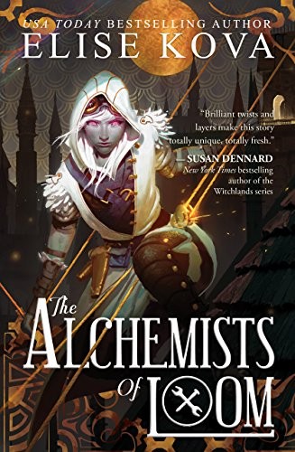 Elise Kova: The Alchemists of Loom (The Loom Saga) (2017, Keymaster Press)