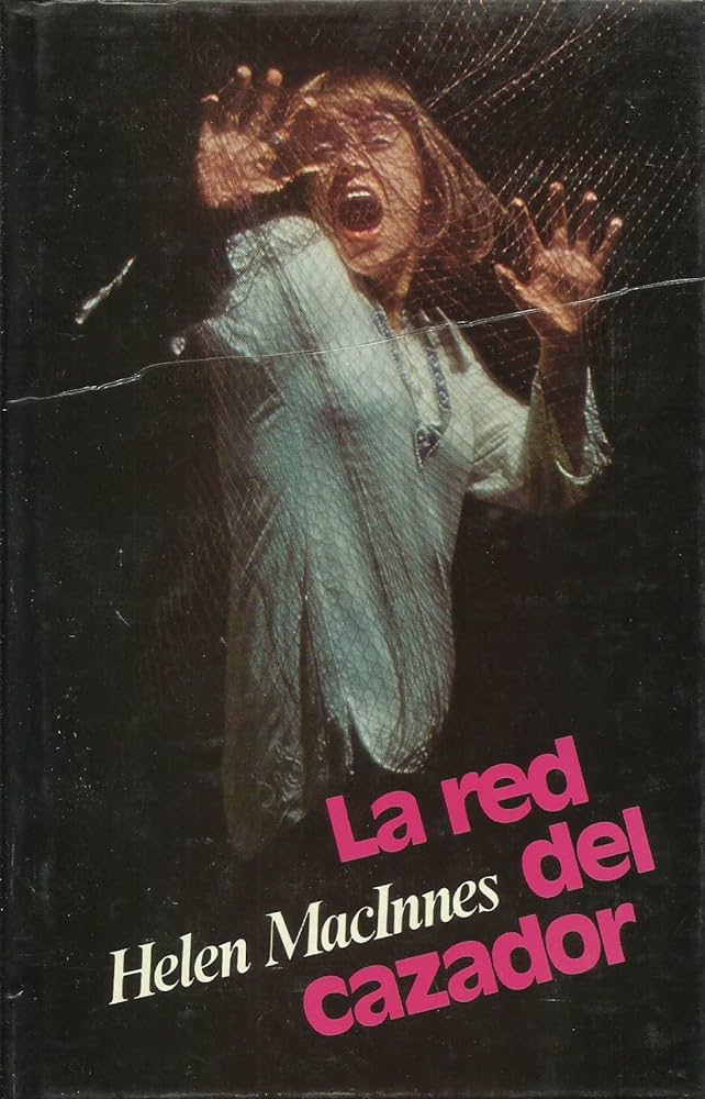 Helen MacInnes: La red del cazador (Hardcover, Español language, 1975, Mundo Actual de Ediciones)