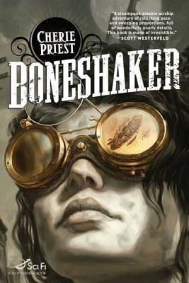 Cherie Priest: Boneshaker (EBook, 2009, Tor Books)