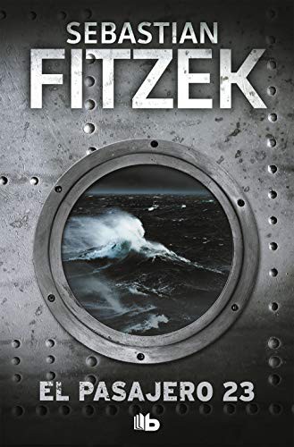 Sebastian Fitzek: El pasajero 23 (Paperback, B de Bolsillo (Ediciones B))