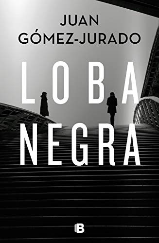 Juan Gómez-Jurado: Loba negra (Hardcover, 2019, B)