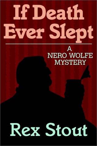 Rex Stout: If Death Ever Slept (AudiobookFormat, 1996, Books on Tape, Inc.)