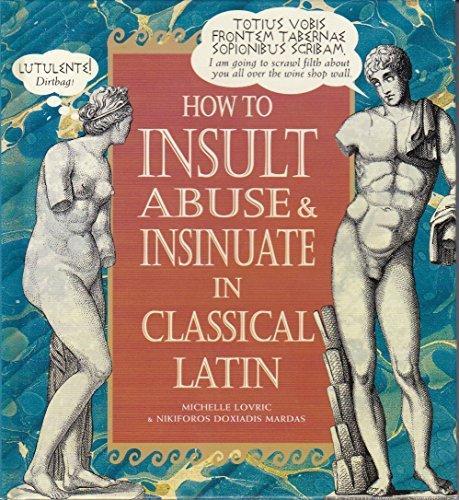 Michelle Lovric: How to Insult, Abuse & Insinuate in Classical Latin (1998)