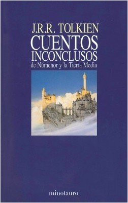 J. R. R. Tolkien, Christopher Tolkien(duplicate), Christopher Tolkien: Cuentos inconclusos de Numenor y la Tierra Media - 1. edicion (2019, Minotauro)