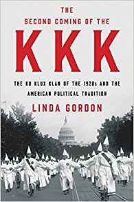 Linda Gordon: The second coming of the KKK (2017, Liveright Publishing Corporation)
