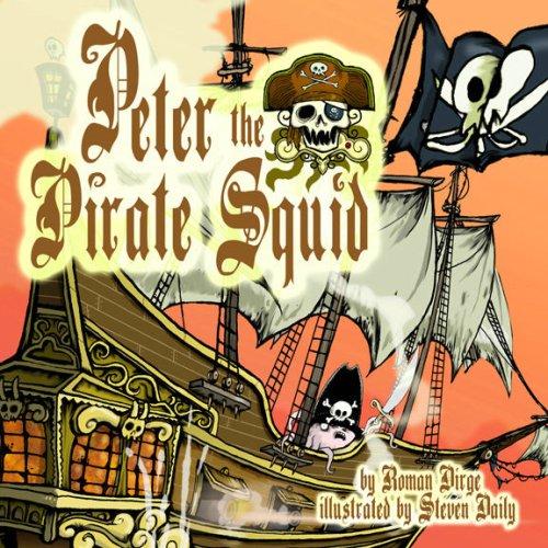 Roman Dirge, Steven Daily: Peter the Pirate Squid (Paperback, SLG Publishing)