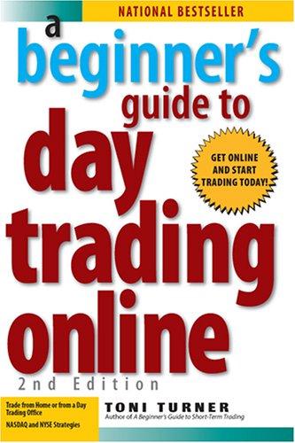 Toni Turner: A Beginner's Guide to Day Trading Online (Paperback, 2007, Adams Media Corporation)