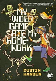 Dustin Hansen: My Video Game Ate My Homework (Paperback, 2020, DC Comics)