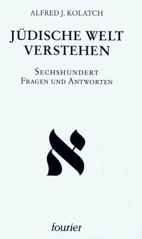 Alfred J. Kolatch: Jüdische Welt verstehen (Hardcover, German language, 1997, Fourier Verlag)