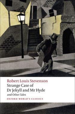 Robert Louis Stevenson: Strange Case of Dr Jekyll and Mr Hyde and Other Tales (2006, Oxford University Press)