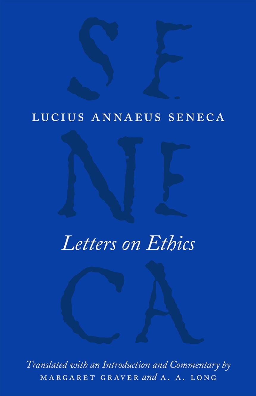 A. A. Long, Lucius Annaeus Seneca, Margaret R. Graver: Letters on Ethics (Paperback, 2017, University of Chicago Press)