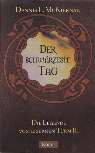 Dennis L. McKiernan: Die Legende vom Eisernen Turm III: Der schwärzeste Tag (Paperback, German language, 2003, Knaur)