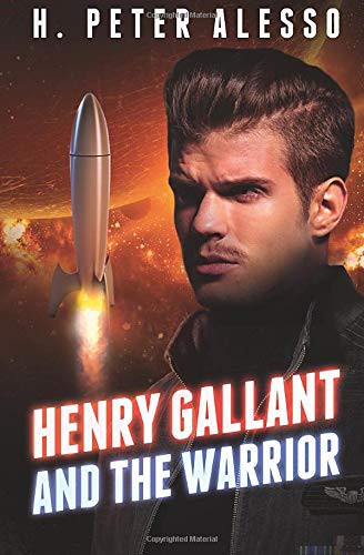 H. Peter Alesso: Henry Gallant and the Warrior (Paperback, 2015, CreateSpace Independent Publishing Platform)