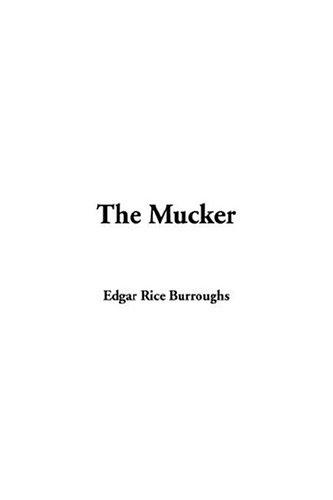 Edgar Rice Burroughs: The Mucker (Paperback, IndyPublish.com)