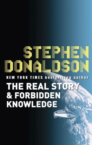 Stephen R. Donaldson: The Real Story & Forbidden Knowledge (Paperback, 2008, Gollancz)