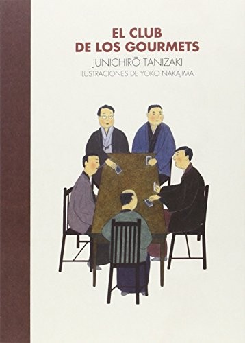 Fernando Cordobés, Yoko Ogihara, Yoko Nakajima, Yunichiro Tanizaki: El Club de los Gourmets (Paperback, 2016, Gallo Nero Ediciones)