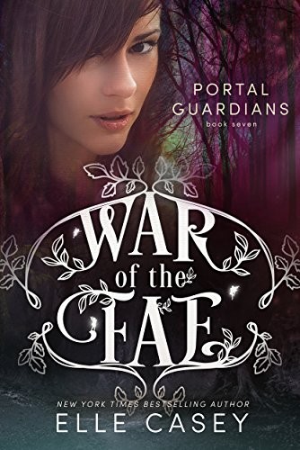 Elle Casey: Portal Guardians (War of the Fae Book 7) (2012, Elle Casey)