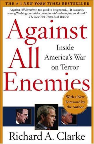 Richard A. Clarke: Against All Enemies (2004)