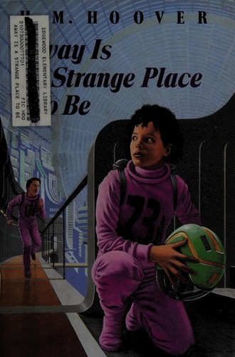H. M. (Helen Mary) Hoover: Away is a strange place to be (1990, Dutton)
