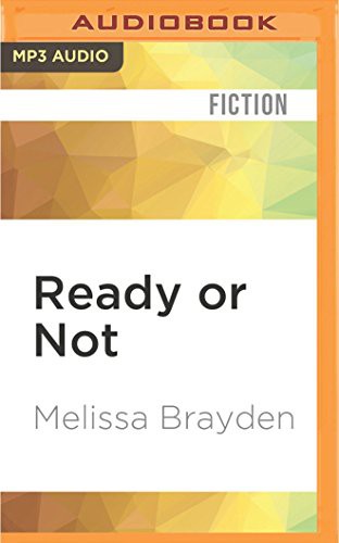Melissa Brayden, Felicity Munroe: Ready or Not (AudiobookFormat, 2016, Audible Studios on Brilliance Audio, Audible Studios on Brilliance)