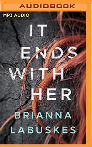 Lauren Ezzo, Brianna Labuskes: It Ends With Her (AudiobookFormat, 2018, Brilliance Audio)