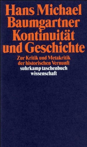 Hans Michael Baumgartner: Kontinuität und Geschichte (German language, 1997, Suhrkamp)