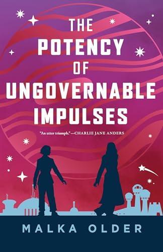 Malka Older: The Potency of Ungovernable Impulses (2025)