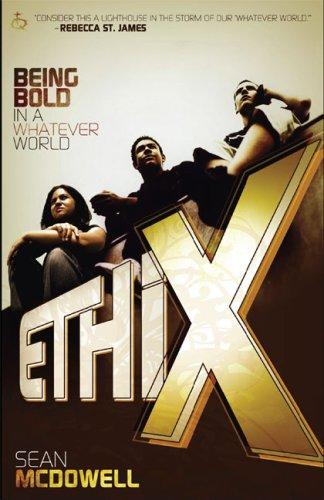 Sean McDowell: Ethix (Paperback, 2006, B&H Publishing Group)