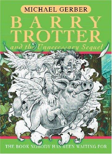 Michael Gerber, Michael Gerber: Barry Trotter and the unnecessary sequel (2003, Gollancz)