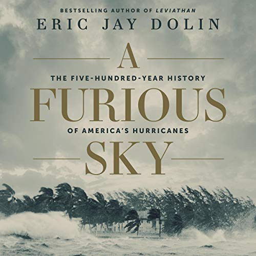 Eric Jay Dolin: A Furious Sky (AudiobookFormat, 2021, Highbridge Audio and Blackstone Publishing)