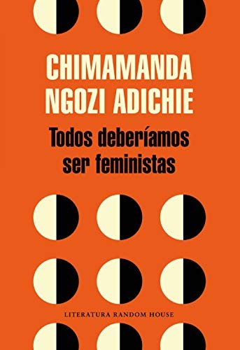 Chimamanda Ngozi Adichie: Todos deberíamos ser feministas / We Should All Be Feminists (Paperback, 2016, Literatura Random House)