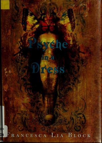 Francesca Lia Block: Psyche in a dress (2006, Joanna Cotler Books)