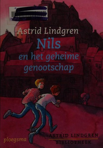 Astrid Lindgren: Nils en het geheime genootschap (Dutch language, 2005, Ploegsma)