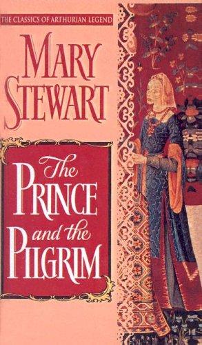 Mary Stewart: Prince and the Pilgrim (Classics of Arthurian Legend) (Hardcover, 2001, Tandem Library)