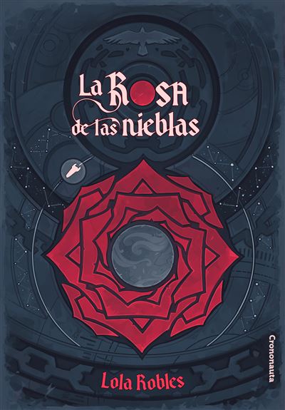 Lola Robles: La Rosa de las nieblas (Paperback, Español language, Crononauta)