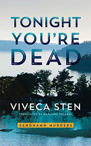 Marlaine Delargy, Angela Dawe, Viveca Sten: Tonight You're Dead (AudiobookFormat, 2017, Brilliance Audio)