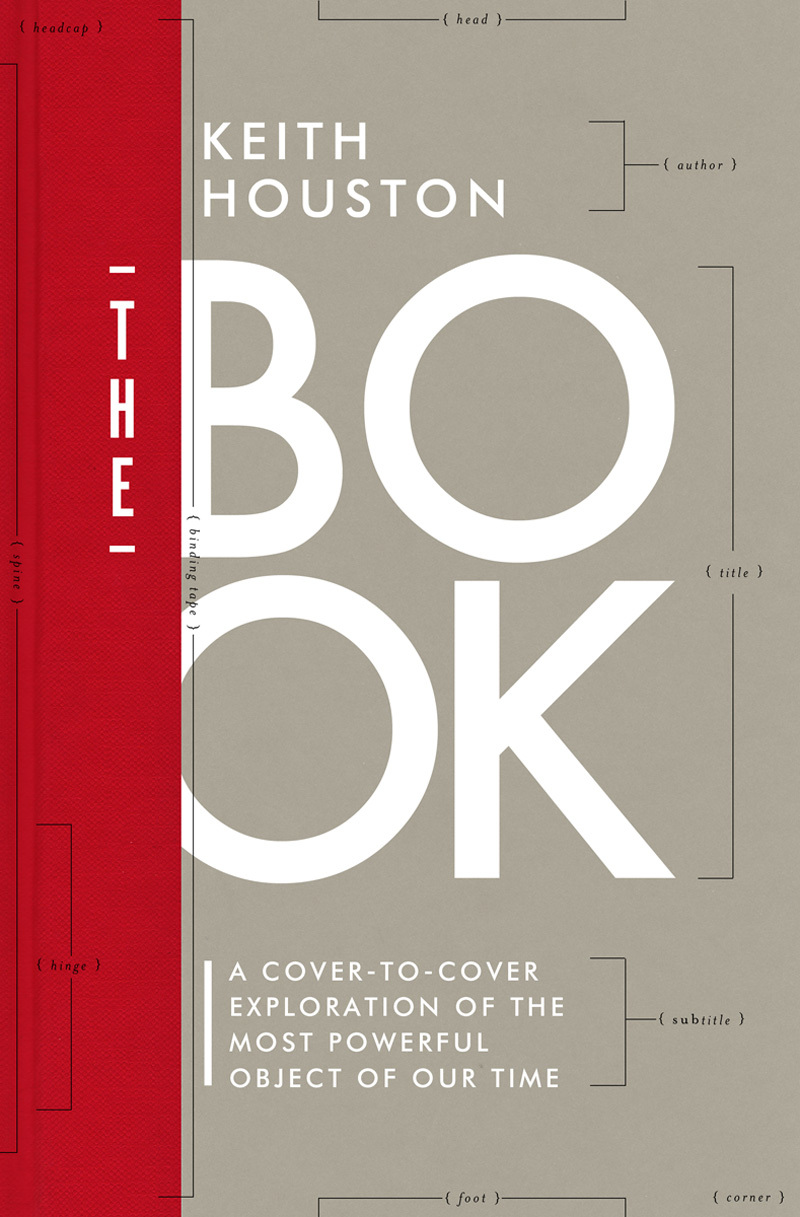 Keith Houston: The Book (Hardcover, 2016, W.W. Norton & Company)